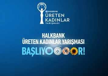 Halkbank ekonomide üreten kadın temsilini artırmak için yola çıktı! Üreten Kadınlar Yarışması’nın dördüncüsü başlıyor