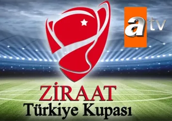 Ziraat Türkiye Kupası final heyecanı atv'de!