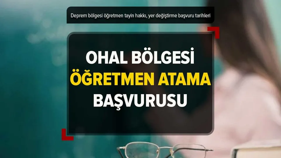 ÖĞRETMEN ATAMA KILAVUZU 2023 | Deprem bölgesi öğretmen tayin hakkı başvurusu ne zaman? MEB Yer değiştirme kontenjanları...