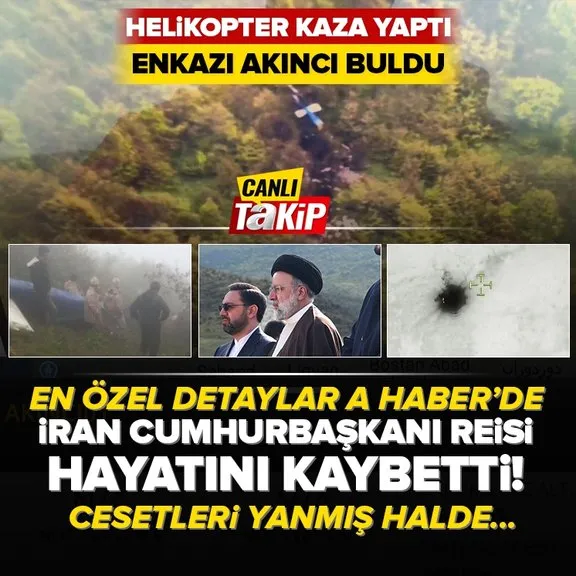 Son dakika | İran Cumhurbaşkanı Reisi’yi taşıyan helikopter kaza geçirdi! Reisi hayatını kaybetti | Helikopterin enkazını AKINCI buldu