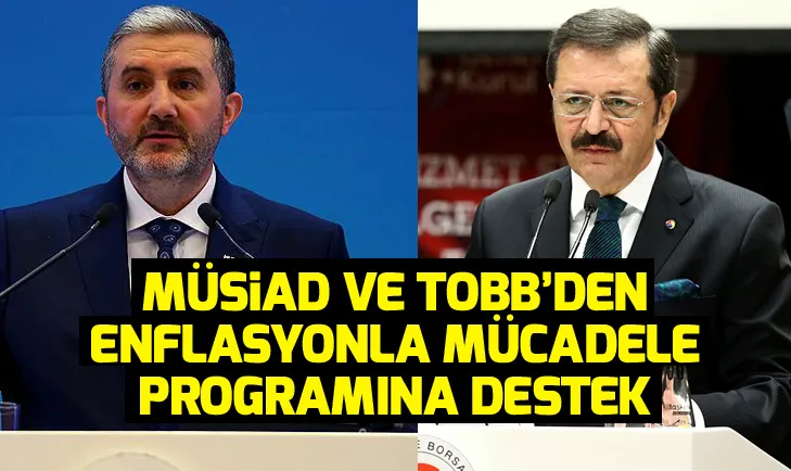 MÜSİAD ve TOBBden enflasyonla mücadele programına destek
