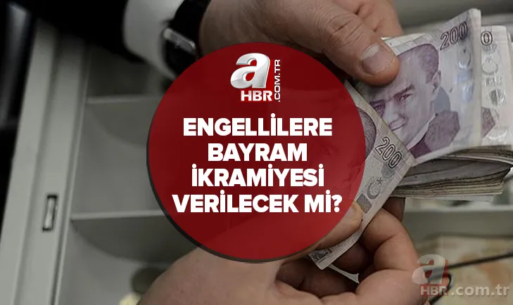 Engellilere bayram ikramiyesi var mı? 📣 2022 Ramazan Bayramı'nda engellilere bayram ikramiyesi verilecek mi? 1