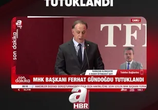 MHK BAŞKANI TUTUKLANDI!