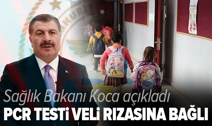 Son dakika: Okullarda PCR testi veli rızasına bağlı olacak