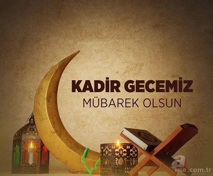 RESİMLİ KADİR GECESİ MESAJLARI: En yeni, farklı, görülmemiş Kadir Gecesi kutlama mesajları... 6