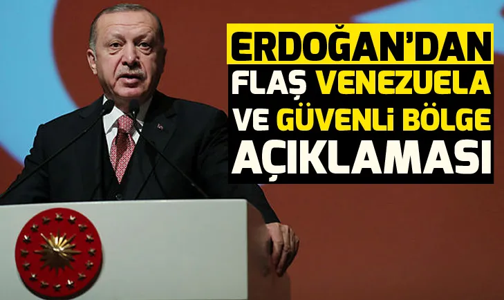Erdoğan’dan Venezuela ve güvenli bölge açıklaması