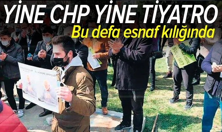 Yine CHP yine tiyatro! Bu defa esnaf kılığında