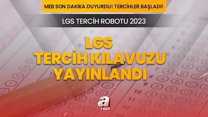 LGS TERCİH KILAVUZU 2023! LGS tercihleri başladı! e-okul MEB.gov.tr LGS TERCİH ROBOTU!