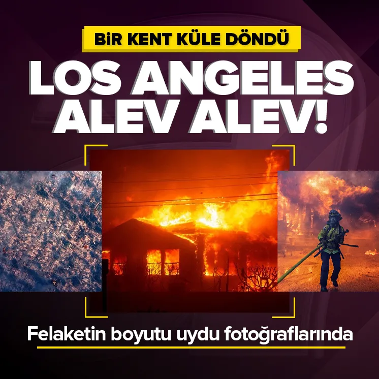 Los Angeles alev alev yanıyor!