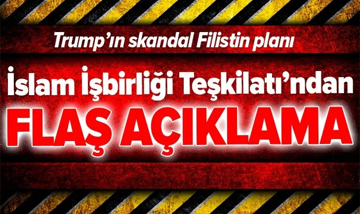 İslam İşbirliği Teşkilatı: Trump'ın Filistin planını reddediyoruz