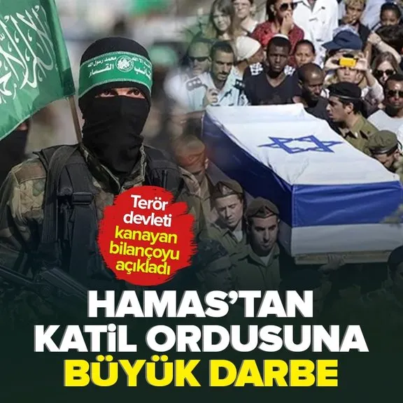 Hamas’tan katil ordusuna büyük darbe! Terör devleti İsrail kanayan askeri bilançosunu duyurdu