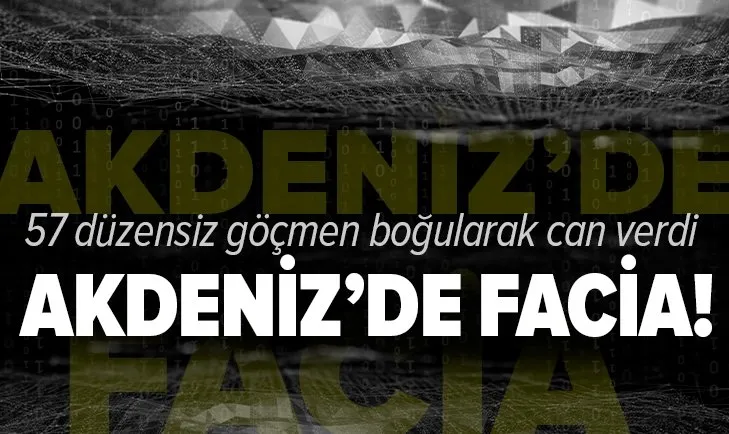 Akdeniz’de facia: 57 düzensiz göçmen hayatını kaybetti
