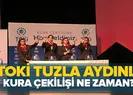 TOKİ Tuzla kura çekilişi saat kaçta? TOKİ Tuzla Aydınlı 500 konut kura çekimi ne zaman?