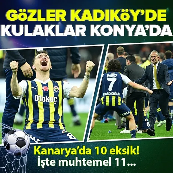 Gözler Kadıköy’de kulaklar Konya’da! Fenerbahçe evinde İstanbulspor’u ağırlayacak! İşte muhtemel 11...