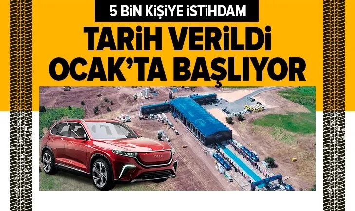 Tarih verildi Ocak’ta başlıyor! Yerli oto fabrikasında 5 bin kişiye iş