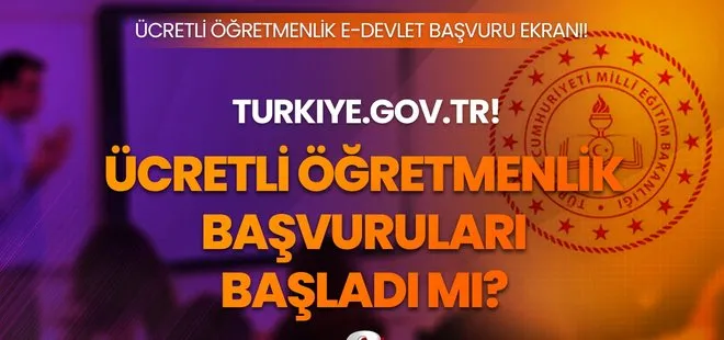 e-DEVLET ÜCRETLİ ÖĞRETMENLİK BAŞVURUSU 2023! turkiye.gov.tr | Ücretli öğretmenlik başvuruları ne zaman? Ücretli öğretmenlik maaşı, ders başı ücreti...