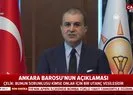 AK Parti Sözcüsü Ömer Çelikten Diyanet İşleri Başkanı Ali Erbaşı hedef alan Ankara Barosuna çok sert tepki! | Video