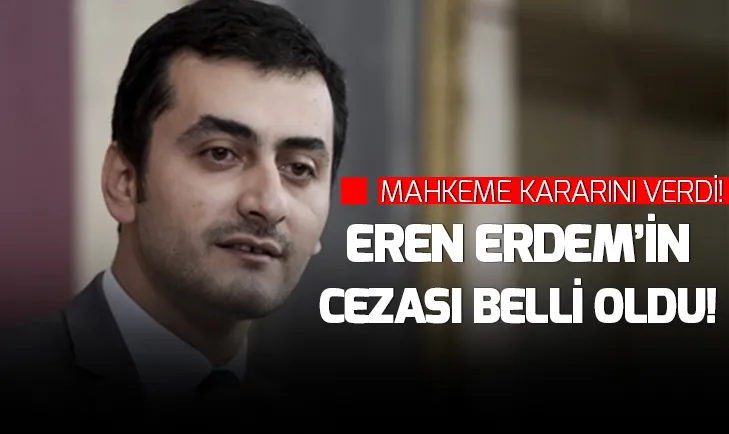 Eren Erdem hakkında karar! İşte aldığı ceza!