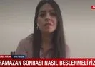 Ramazan sonrası beslenmeye dikkat