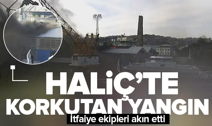 Haliç Tersanesi’nde korkutan yangın! Ekipler kontrol altına aldı