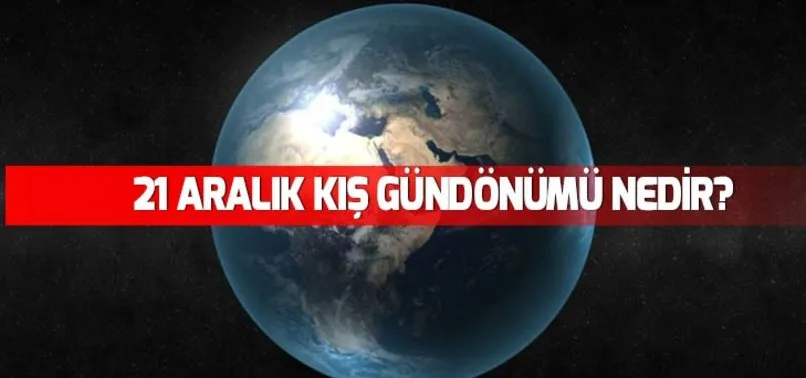 21 Aralık kış gündönümü nedir? 21 Aralık en uzun gece ekinoksu nedir?