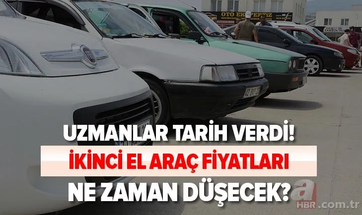 Satmadan bir kez daha düşünün! İkinci el araç fiyatları için uzmanlar tarih verdi! Araba piyasası ne zaman düşer? 1