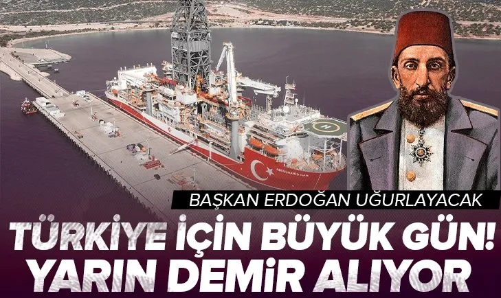 Türkiye’nin 4. sondaj gemisi Abdülhamid Han demir alıyor! Bakan Fatih Dönmez Heyecanlıyız diyerek duyurdu