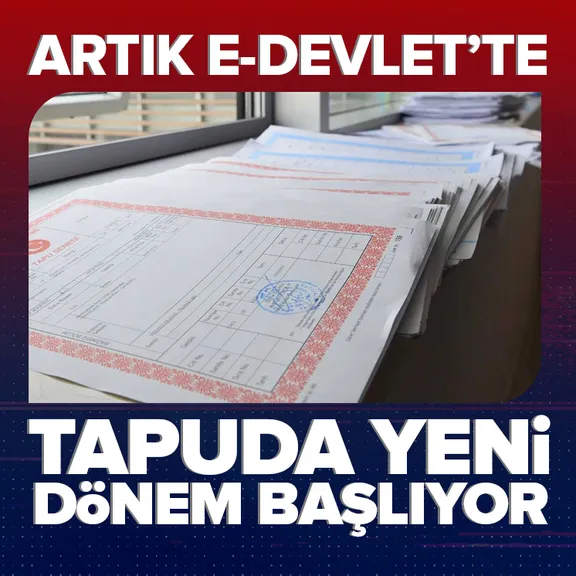 Tapuda vekalet işlemleri artık e-Devlet’te