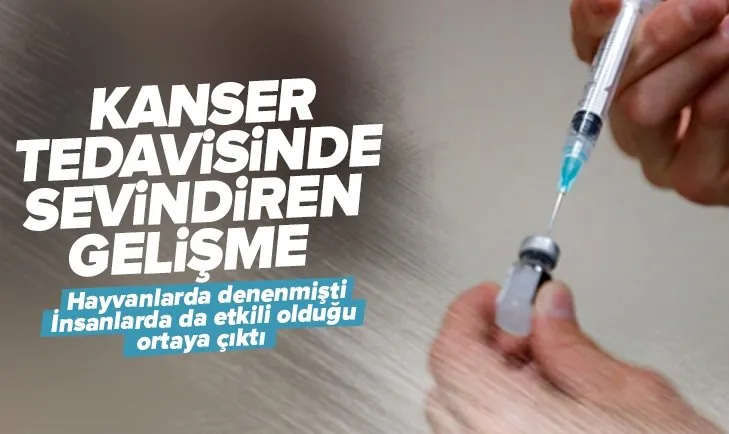 Kanser tedavisinde müjde! Hayvanlarda test edilmişti: İlk kez insana enjekte edildi
