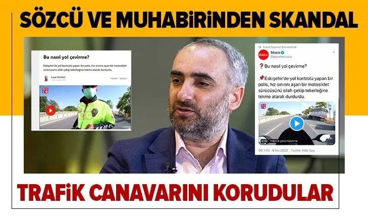 Sözcü Gazetesi ve muhabiri İsmail Saymaz'dan skandal! İnsan canını hedef alan trafik canavarını korudu!