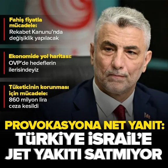 Ticaret Bakanı Bolat’tan provokasyona net yanıt! Türkiye, İsrail’e jet yakıtı satmıyor!