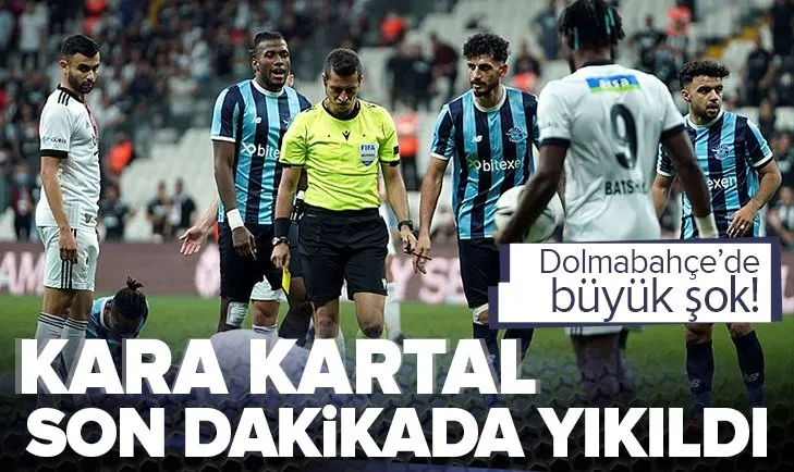 Beşiktaş: 3 - Adana Demirspor: 3 MAÇ SONUCU | Kara Kartal 3-0’ı koruyamadı