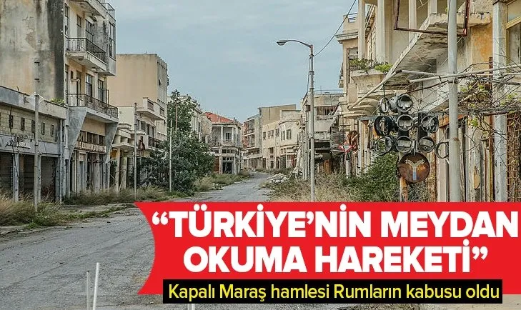 Türkiye'nin Kapalı Maraş hamlesi Rumların kabusu oldu