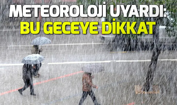 İstanbul için kuvvetli sağanak uyarısı