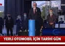 Başkan Erdoğandan yerli otomobil için tarihi adım! Bursada Gemlikte fabrikanın temeli atıldı