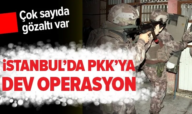 İstanbul'da terör örgütü PKK/KCK'ya dev operasyon: Çok sayıda şüpheli gözaltına alındı