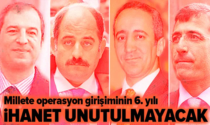 17-25 Aralık millete operasyon! İhanet unutulmayacak