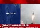 Çin roketi Maldivler’e düştü