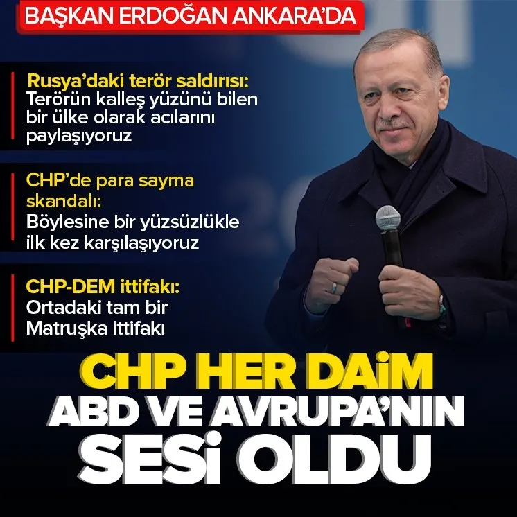 Erdoğan: CHP Avrupa’nın ve ABD’nin sesidir