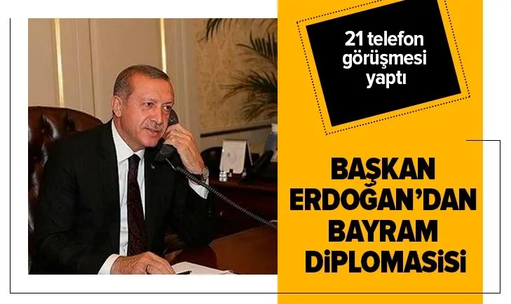 Başkan Erdoğan'dan bayram diplomasisi