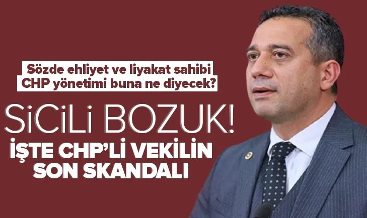 CHP’li vekil Ali Mahir Başarır’ın sicili bozuk çıktı