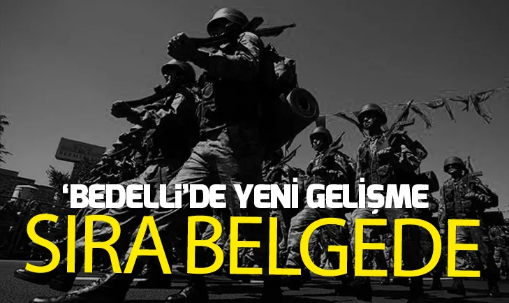 Bedelli askerlik için sülüsler alınmaya başlandı