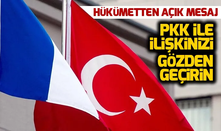 Hükümet: Fransa PKK ile ilişkisini gözden geçirmeli