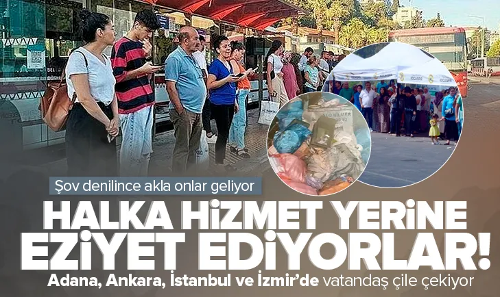 Halka hizmet yerine eziyet!