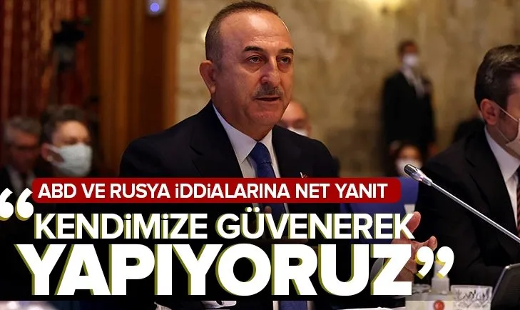Dışişleri Bakanı Mevlüt Çavuşoğlu: Rusya ile Amerika arasında dengeyi kendimize güvenerek yapıyoruz