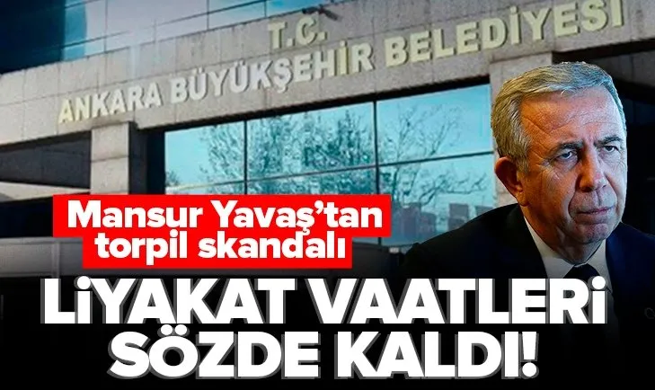 Liyakat vaatleri sözde kaldı! Mansur Yavaş’tan torpil skandalı