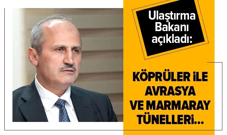 Ulaştırma ve Altyapı Bakanı Cahit Turhan'dan mega projeler hakkında deprem açıklaması