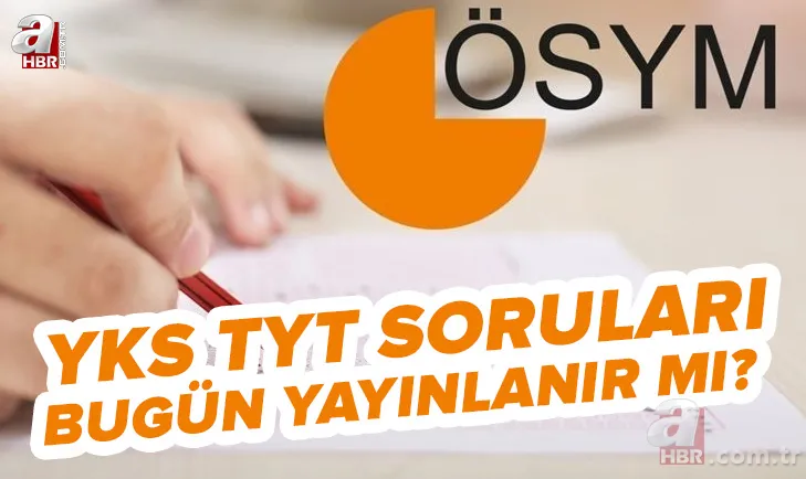 YKS TYT soruları bugün yayınlanır mı? 2022 ÖSYM TYT soruları ve cevapları ne zaman yayınlanacak? SON DAKİKA HABERLER 1