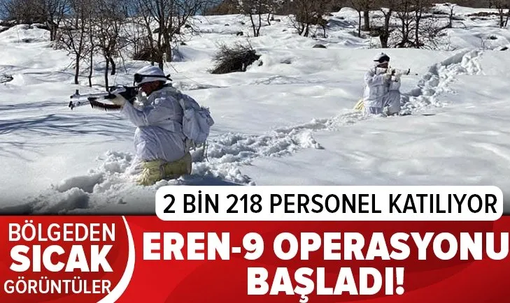 Son dakika: Eren-9 Operasyonu başladı! 2 bin 218 personel katılıyor
