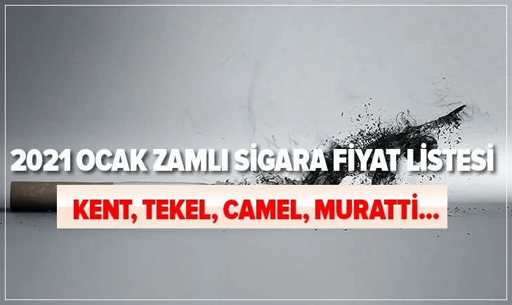 2021 Ocak güncel zamlı sigara fiyat listesi: Yeni yıl sonrası Kent, Viceroy, Tekel, Muratti, Camel, Parliament fiyatları ne kadar oldu?